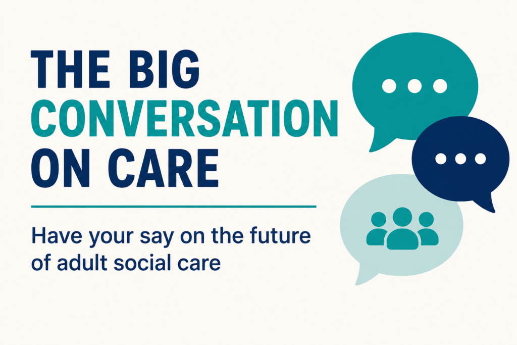 The Big Conversation on Care - have your say on the future of adult social care